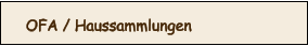 OFA / Haussammlungen
