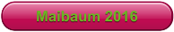 Maibaum 2016
