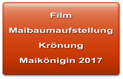 Film  Maibaumaufstellung  Krönung  Maikönigin 2017