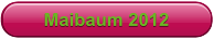 Maibaum 2012