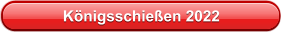 Königsschießen 2022